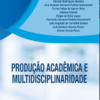 Produção acadêmica e multidisciplinaridade - Programa de Produção Acadêmica - Felipe Asensi