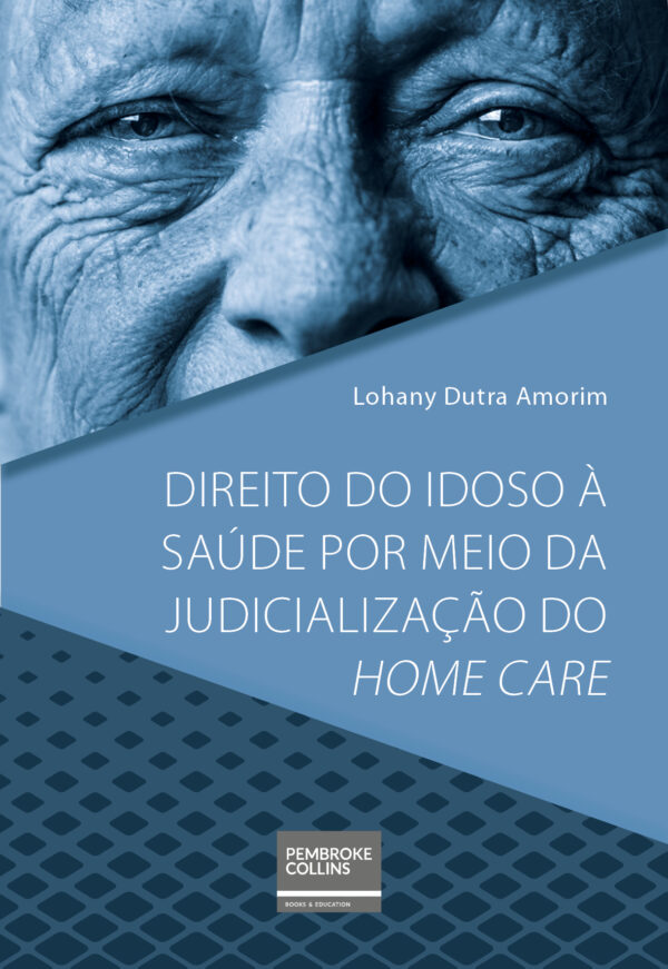 DIREITO DO IDOSO À SAÚDE POR MEIO DA JUDICIALIZAÇÃO DO HOME CARE