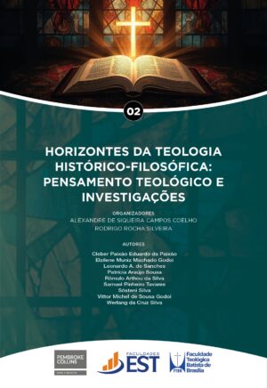 HORIZONTES DA TEOLOGIA HISTÓRICO FILOSÓFICA: Pensamento Teológico e Investigações